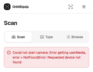 OrbitEquip Scan page on a phone browser with Scan, Type, and Browse tabs and a camera-unavailable message